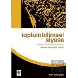 Toplumbilimsel Siyasa: Siyasal Sosyolojiye Giriş