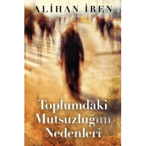 Toplumdaki Mutsuzluğun Nedenleri