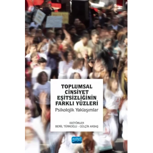 TOPLUMSAL CİNSİYET EŞİTSİZLİĞİNİN FARKLI YÜZLERİ - Psikolojik Yaklaşımlar