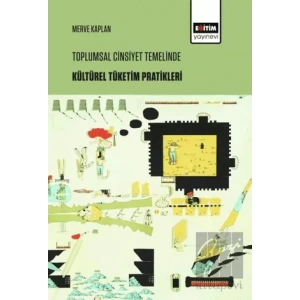 Toplumsal Cinsiyet Temelinde Kültürel Tüketim Pratikleri