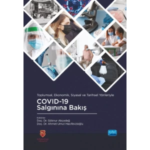 Toplumsal, Ekonomik, Siyasal ve Tarihsel Yönleriyle COVID-19 Salgınına Bakış