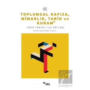 Toplumsal Hafıza, Mimarlık, Tarih ve Kuram - Uğur Tanyeli ile Söyleşi