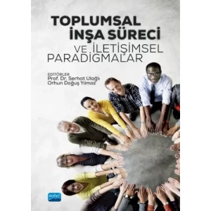 Toplumsal İnşa Süreci ve İletişimsel Paradigmalar
