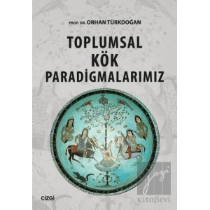 Toplumsal Kök Paradigmalarımız