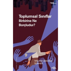 Toplumsal Sınıflar Birbirine Ne Borçludur?