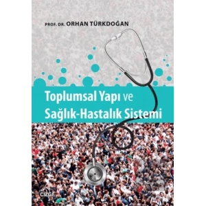 Toplumsal Yapı ve Sağlık-Hastalık Sistemi