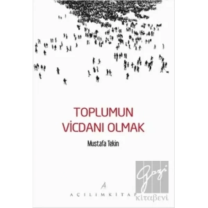 Toplumun Vicdanı Olmak