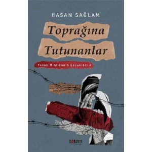 Toprağına Tutunanlar - Yasak Mıntıkanın Çocukları