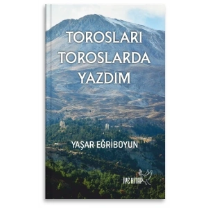 Torosları Toroslarda Yazdım