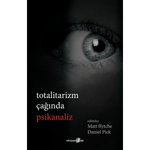 Totalitarizm Çağında Psikanaliz