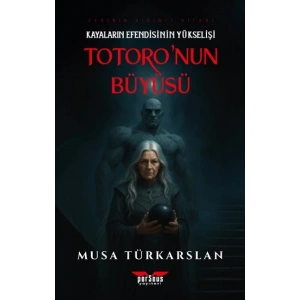 Totoronun Büyüsü - 1 - Kayaların Efendisinin Yükselişi