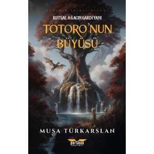 Totoronun Büyüsü – 2 - Kutsal Ağacın Gardiyanı