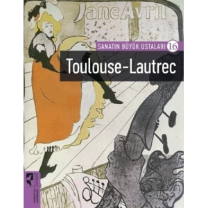 Toulouse-Lautrec - Sanatın Büyük Ustaları 16