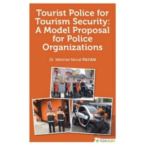 Tourist Police For Tourism Security: A Model Proposal For Police Organizations