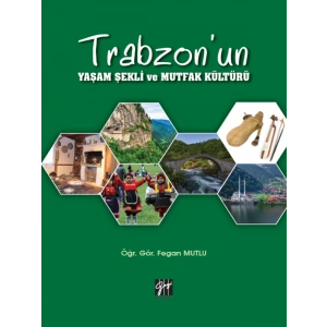 Trabzonun Yaşam Şekli ve Mutfak Kültürü - Öğr. Gör. Fegan Mutlu