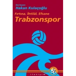 Trabzonspor: Fırtına, İhtilal, Efsane