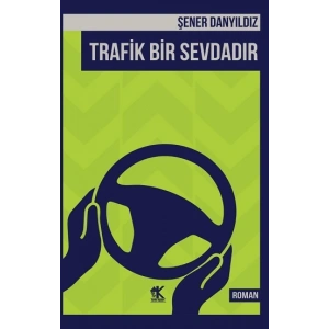 Trafik Bir Sevdadır