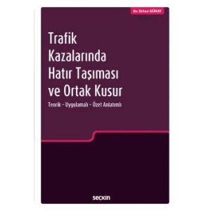 Trafik Kazalarında Hatır Taşıması ve Ortak Kusur Teorik – Uygulamalı – Özet Anlatımlı