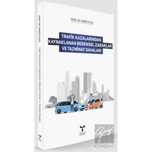 Trafik Kazalarından Kaynaklanan Bedensel Zararlar ve Tazminat Davaları