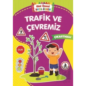 Trafik ve Çevremiz - Okul Önce Boya-Öğren