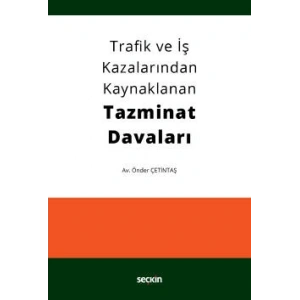 Trafik ve İş Kazalarından Kaynaklanan Tazminat Davaları
