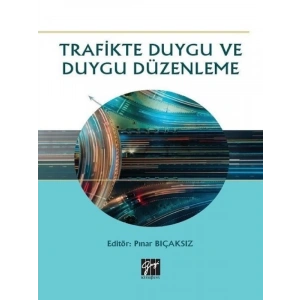Trafikte Duygu ve Duygu Düzenleme - Pınar Bıçaksız
