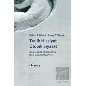 Trajik Hissiyat, Ütopik Siyaset