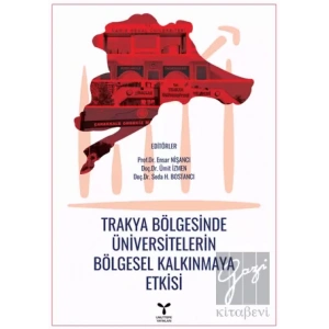Trakya Bölgesinde Üniversitelerin Bölgesel Kalkınmaya Etkisi