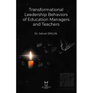 Transformational Leadership Behaviors of Education Managers and Teachers