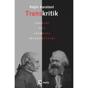 Transkritik: Kant ve Marx Üzerine