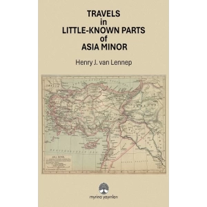 Travels in Little-Known Parts Of Asia Minor