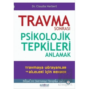 Travma Sonrası Psikolojik Tepkileri Anlamak