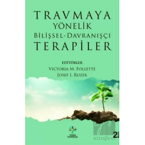 Travmaya Yönelik Bilişsel - Davranışçı Terapiler