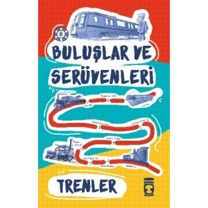 Trenler - Buluşlar ve Serüvenleri