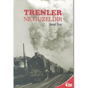 TRENLER NE GÜZELDİR