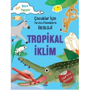 Tropikal İklim - Çocuklar İçin Yaratıcı Etkinliklerle Ekoloji