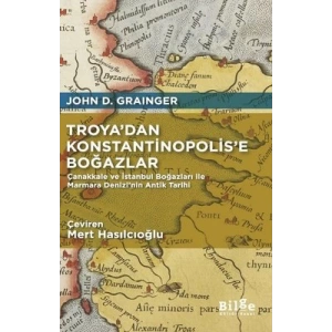 Troya’dan Konstantinopolis’e Boğazlar