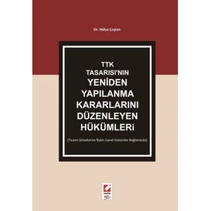 TTK Tasarısı'nın Yeniden Yapılanma Kararlarını Düzenleyen Hükümler