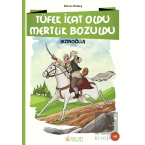 Tüfek İcat Oldu Mertlik Bozuldu (Köroğlu)