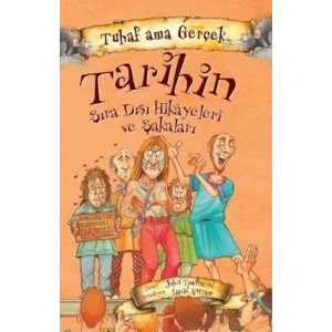 Tuhaf Ama Gerçek Tarihin Sıra Dışı Hikayeleri Ve Şakaları