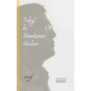 Tuhaf Bi Denetçinin Anıları