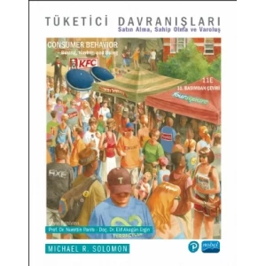 TÜKETİCİ DAVRANIŞLARI - Satın Alma, Sahip Olma ve Varoluş / CONSUMER BEHAVIOR - Buying, Having, and Being