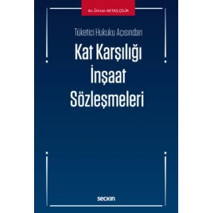 Tüketici Hukuku AçısındanKat Karşılığı İnşaat Sözleşmeleri