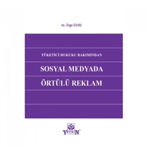 Tüketici Hukuku Bakımından Sosyal Medyada Örtülü Reklam