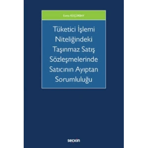 Tüketici İşlemi Niteliğindeki Taşınmaz Satış Sözleşmelerinde <br />Satıcının Ayıptan Sorumluluğu