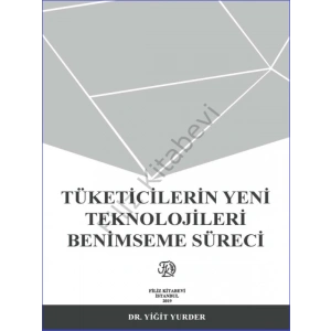Tüketicilerin Yeni Teknolojileri Benimseme Sürecini Etkileyen Faktörler - Yiğit Yurder
