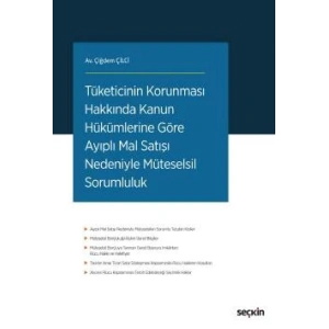 Tüketicinin Korunması Hakkında Kanun Hükümlerine Göre Ayıplı Mal Satışı Nedeniyle Müteselsil Sorumluluk