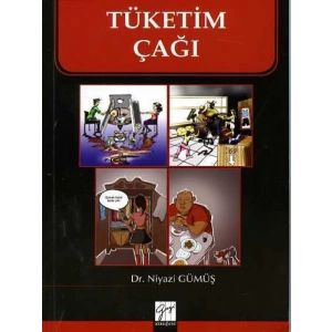 Tüketim Çağı - Dr. Niyazi Gümüş