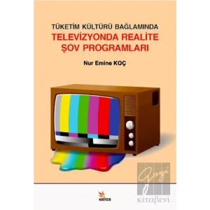 Tüketim Kültürü Bağlamında Televizyonda Realite Şov Programları