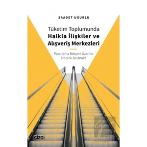 Tüketim Toplumunda Halkla İlişkiler ve Alışveriş Merkezleri